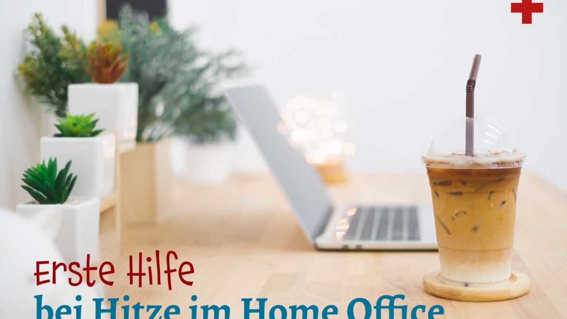Hitze im Home Office Do's and Dont's