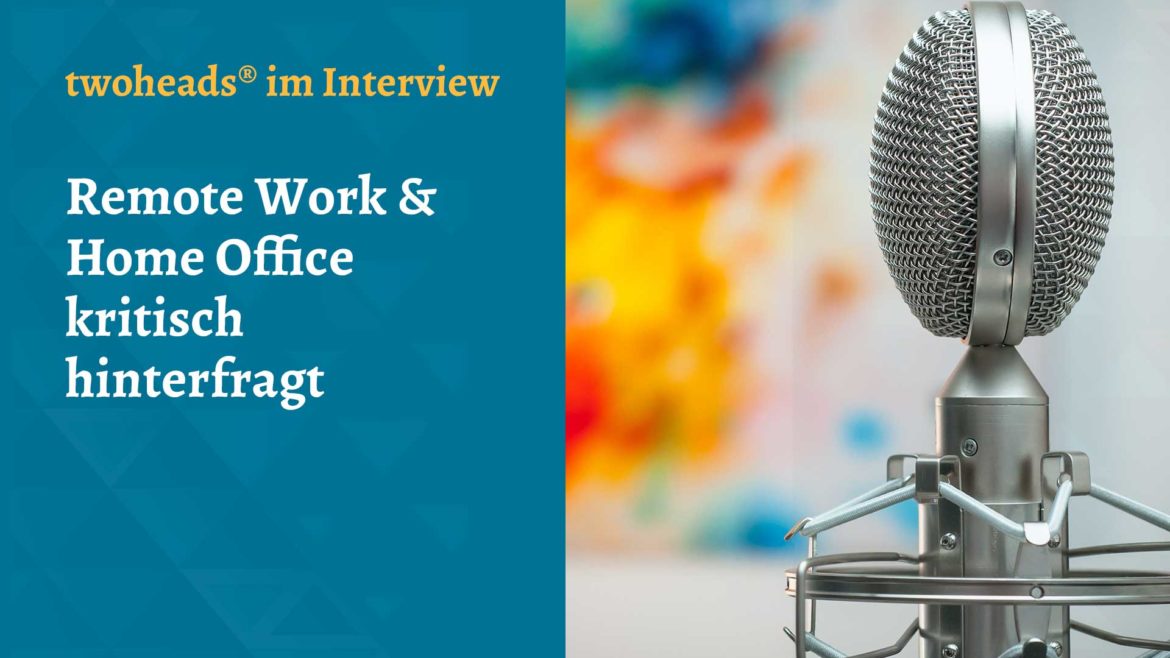 Remote work und home office kritisch hinterfragt im Interview